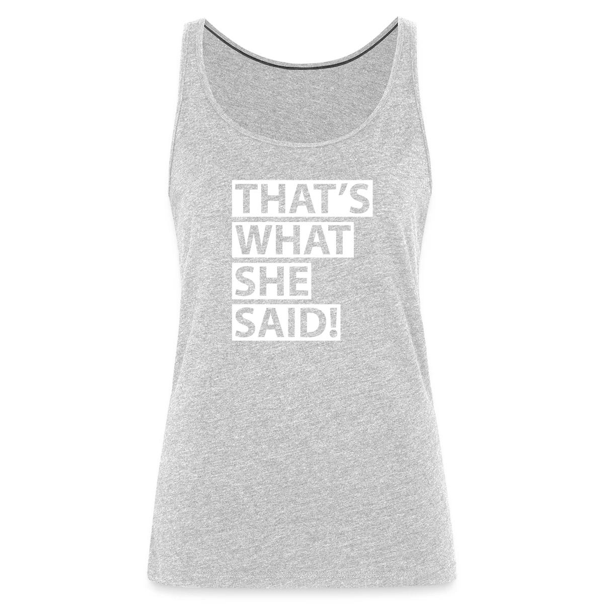 That's what she said - Womens's Tank tops