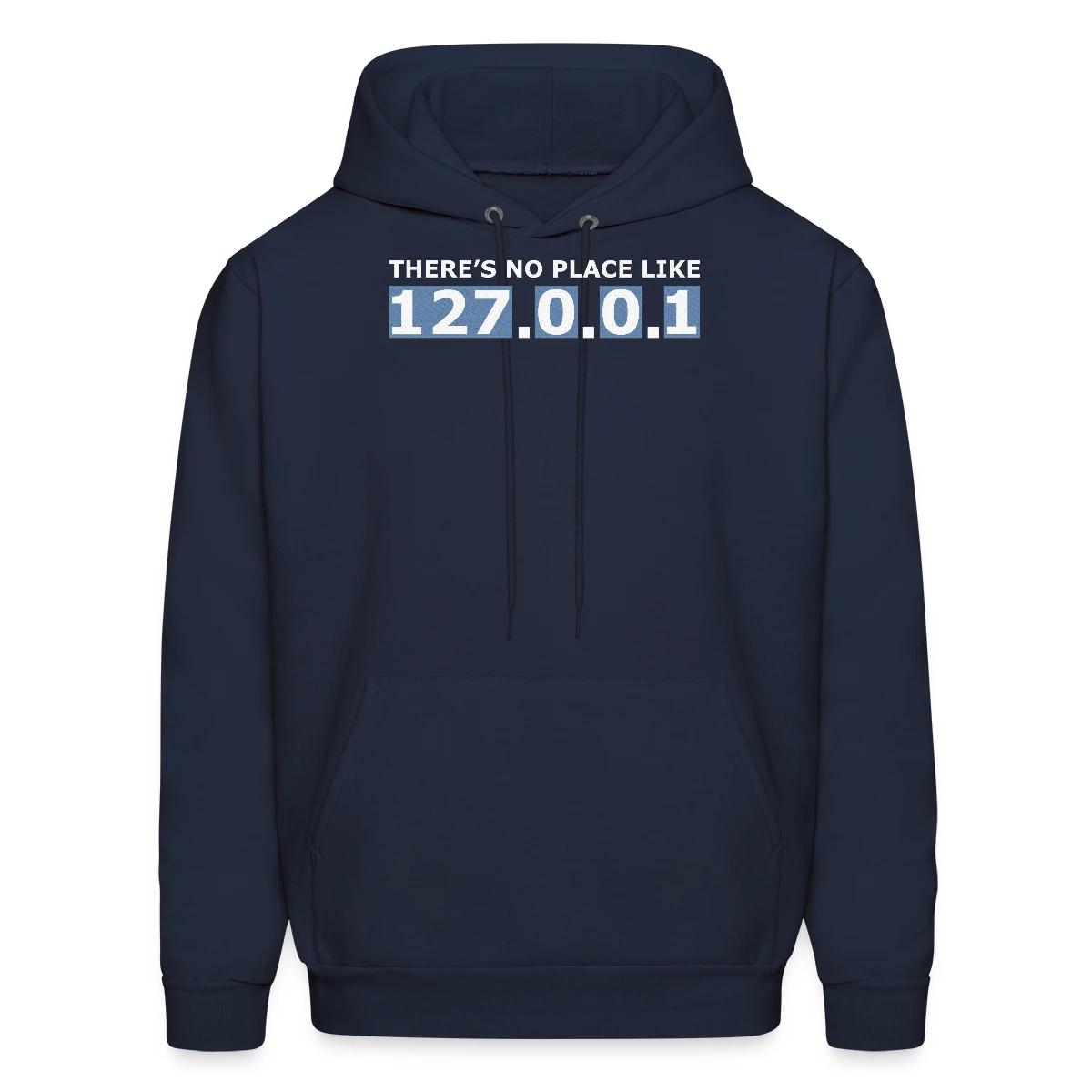There's no place like 127.0.0.1 - Men's hoodie
