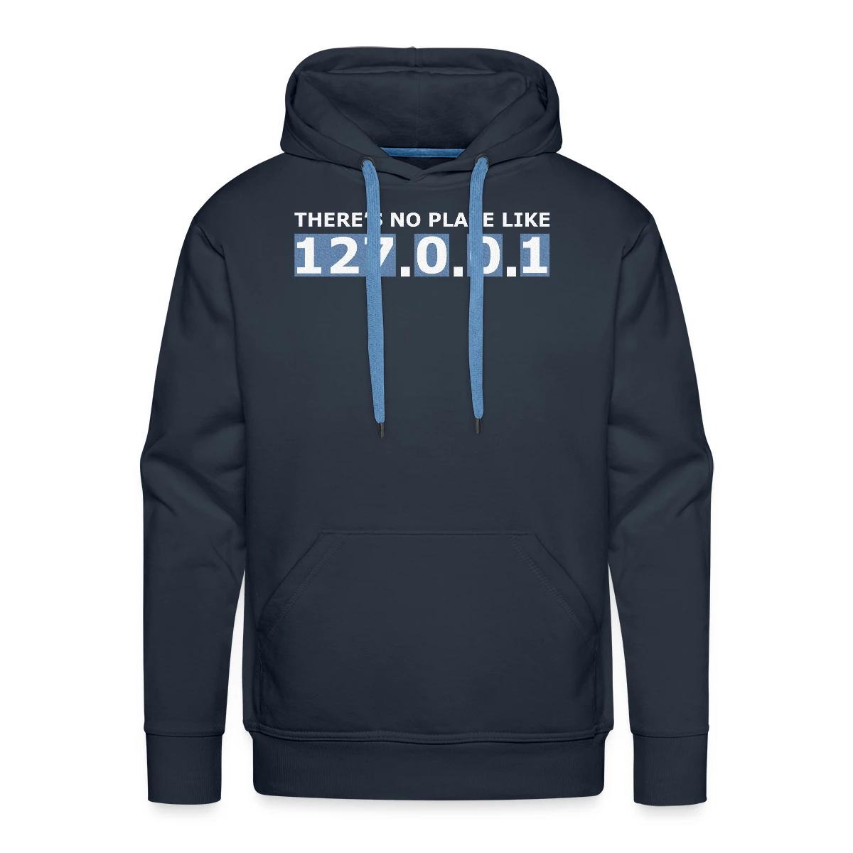 There's no place like 127.0.0.1 - Men's Premium hoodie