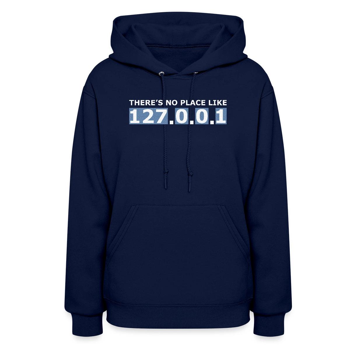 There's no place like 127.0.0.1 - Women's hoodies