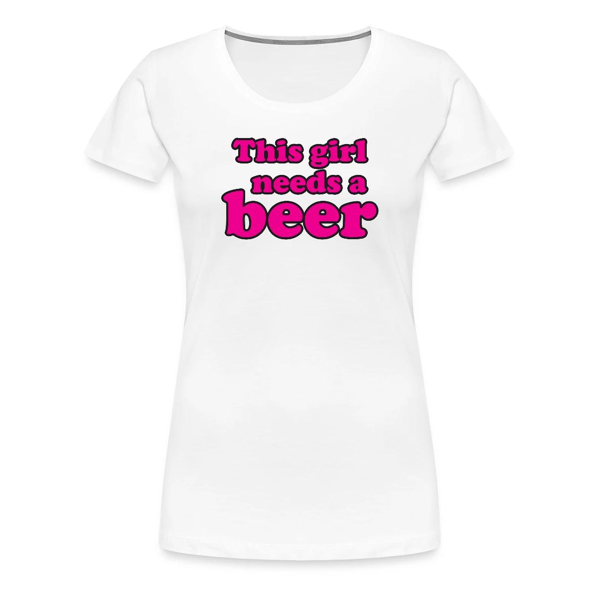 This girl needs a beer - Women's Premium T-shirt