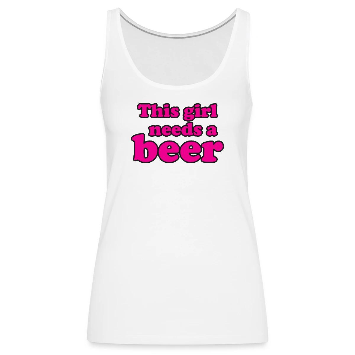This girl needs a beer - Womens's Tank tops