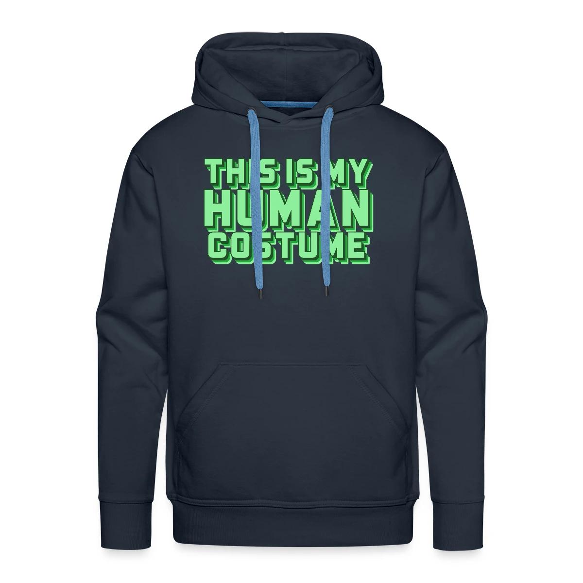 This is my human costume - Men's Premium hoodie