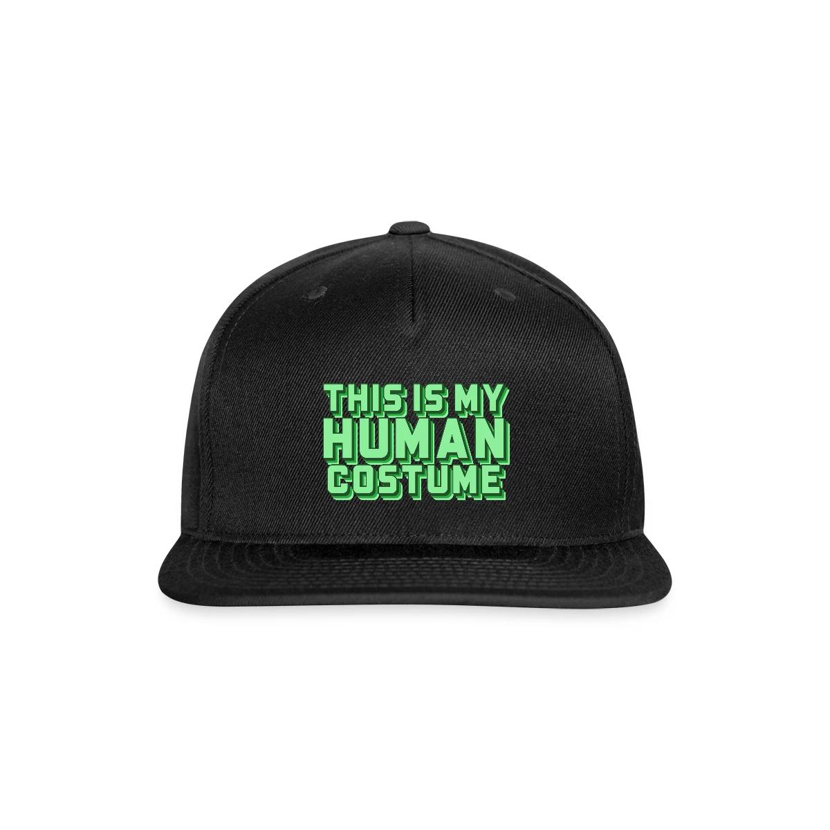 This is my human costume - Snapback cap