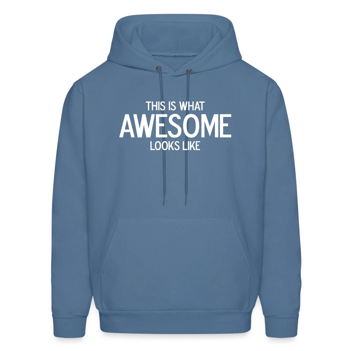 This is what awesome looks like - Men's hoodie