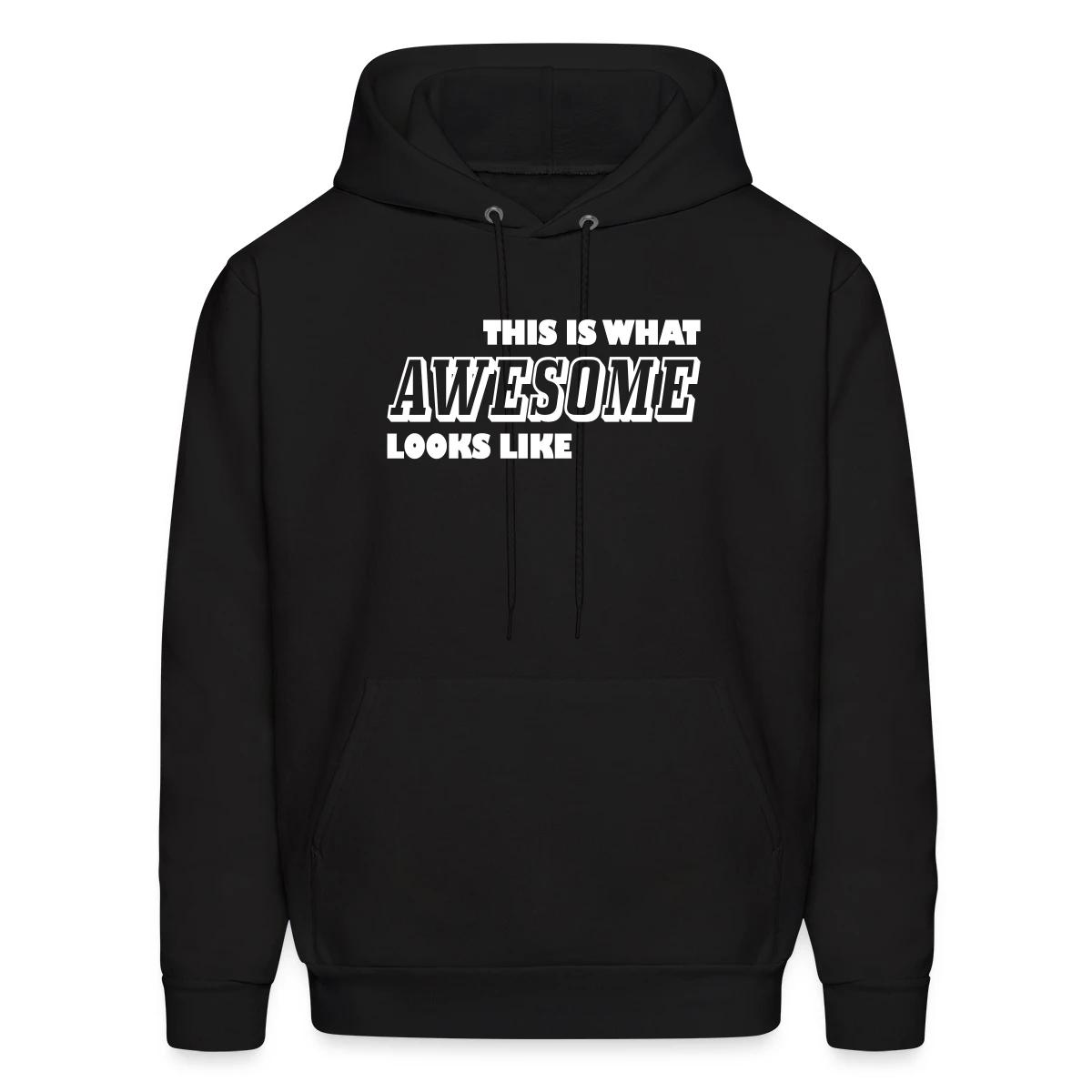 This is what awesome looks like - Men's hoodie
