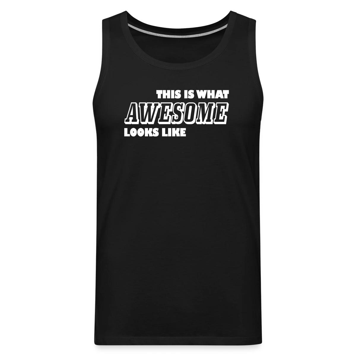 This is what awesome looks like - Mens's Tank tops
