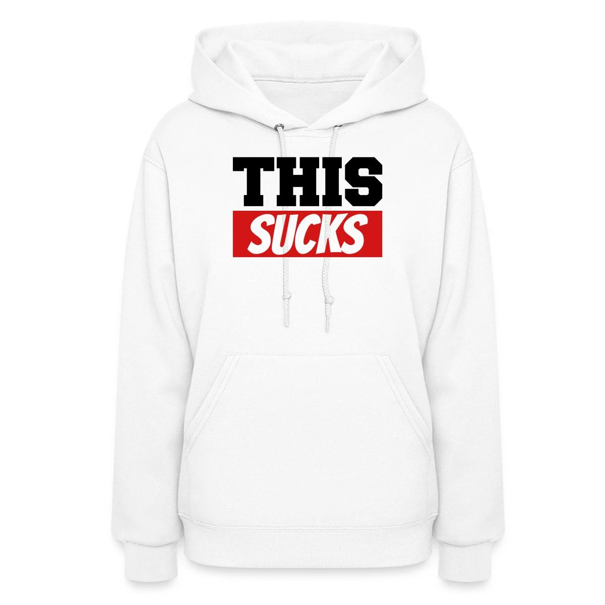 This sucks - Women's hoodies
