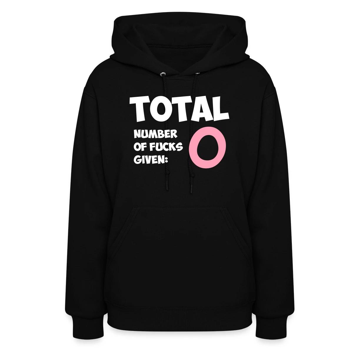 Total number of fucks given - Women's hoodies