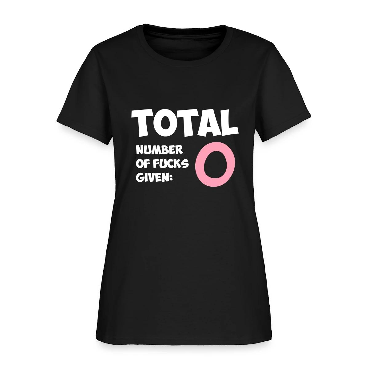 Total number of fucks given - Women's T-shirt