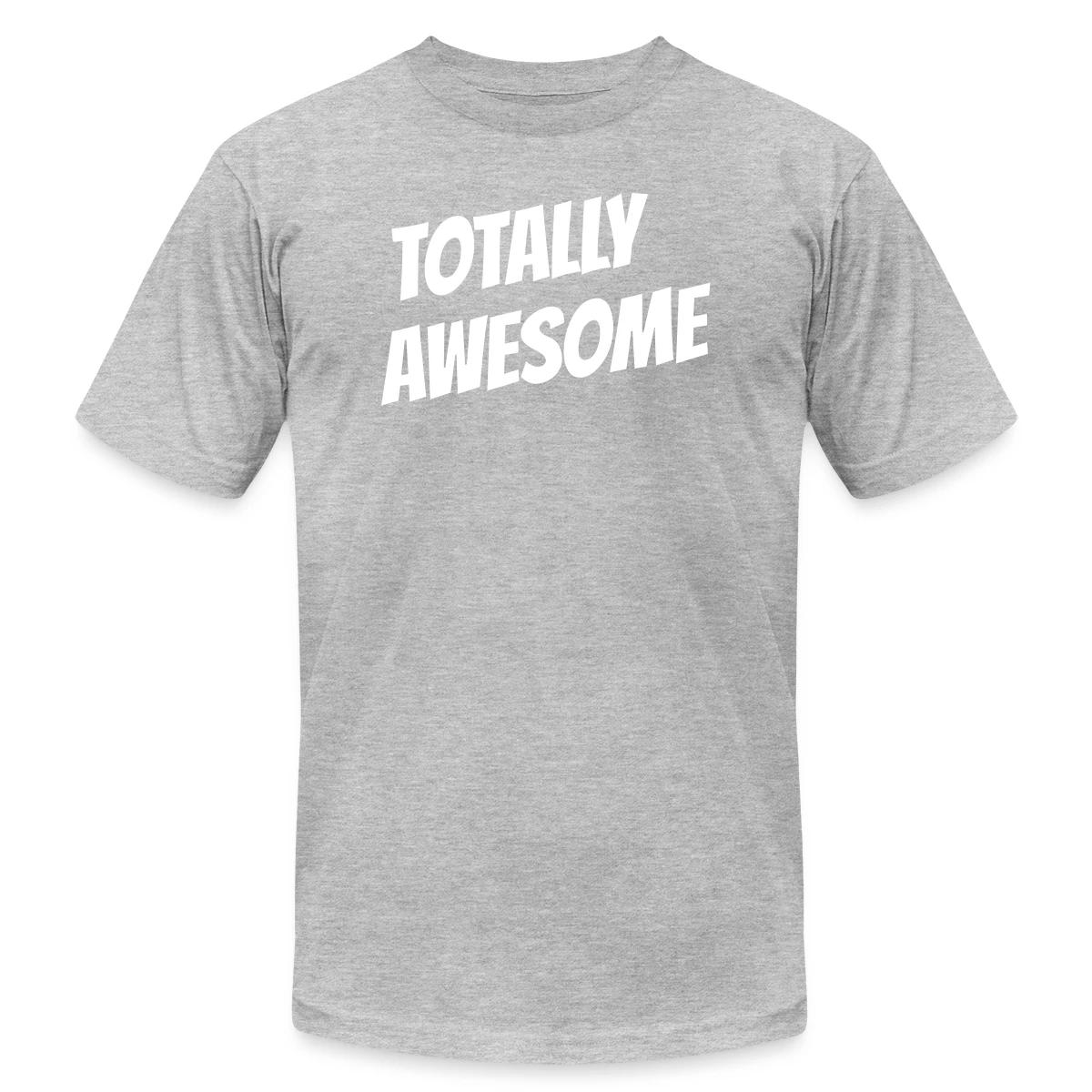 Totally awesome - Jersey T-shirt