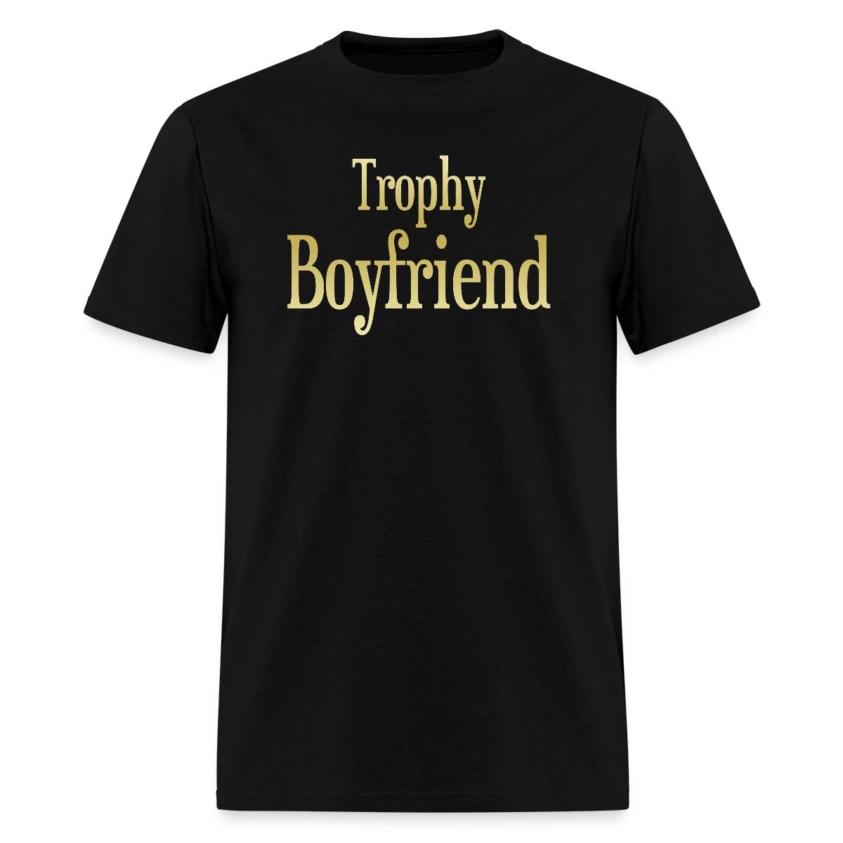 Trophy boyfriend - Men's T-shirt
