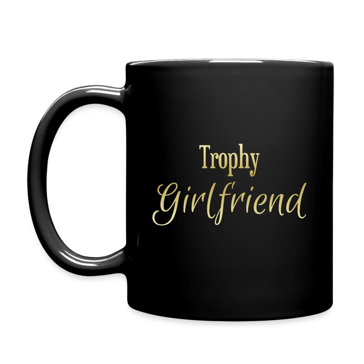Trophy girlfriend - Full color mug
