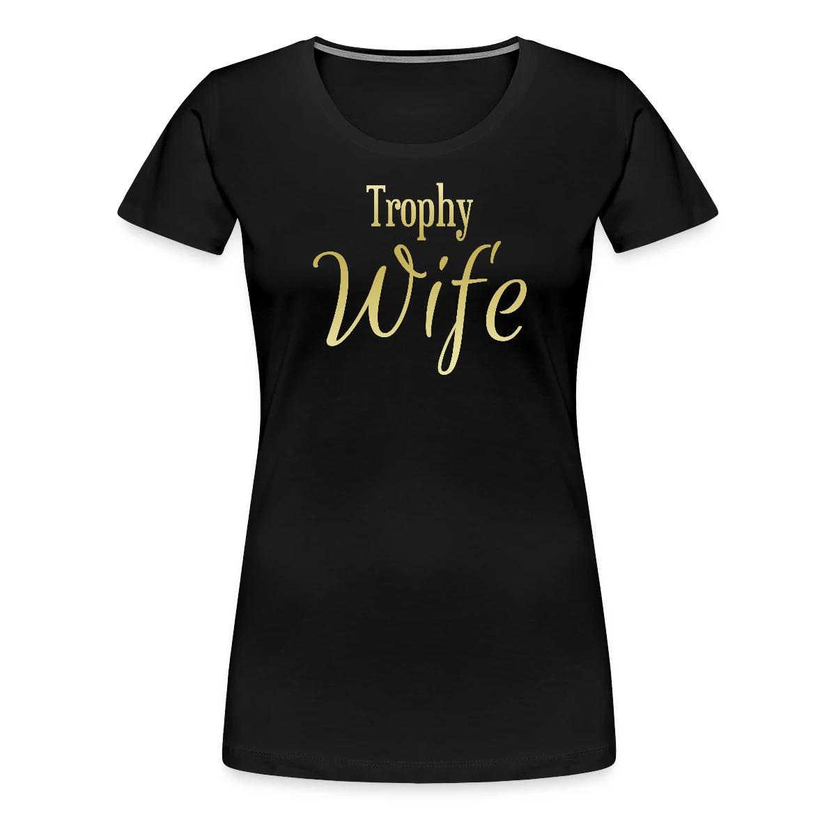 Trophy wife - Women's Premium T-shirt