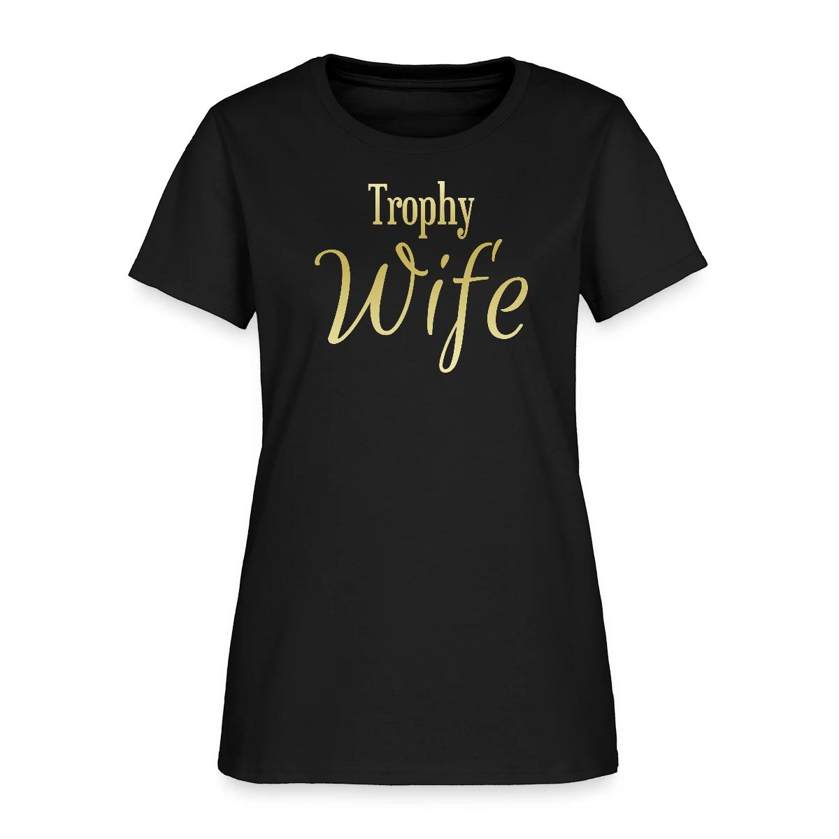 Trophy wife - Women's T-shirt