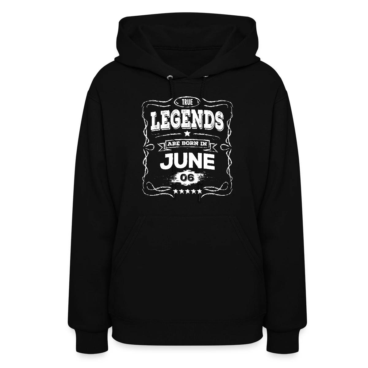 True legends are born in June - Women's hoodies
