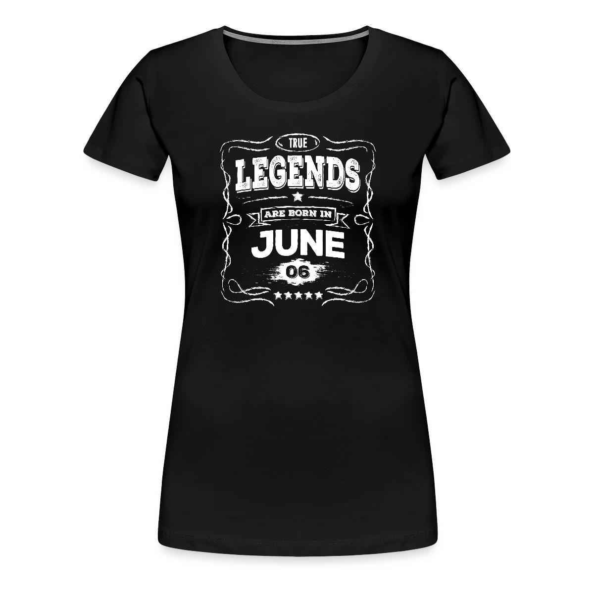 True legends are born in June - Women's Premium T-shirt