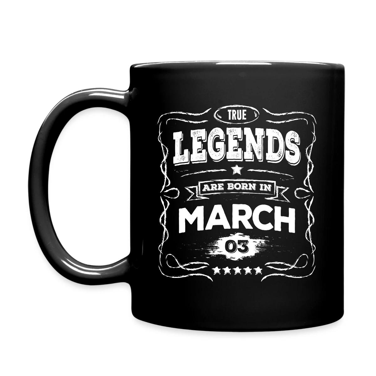 True legends are born in March - Full color mug