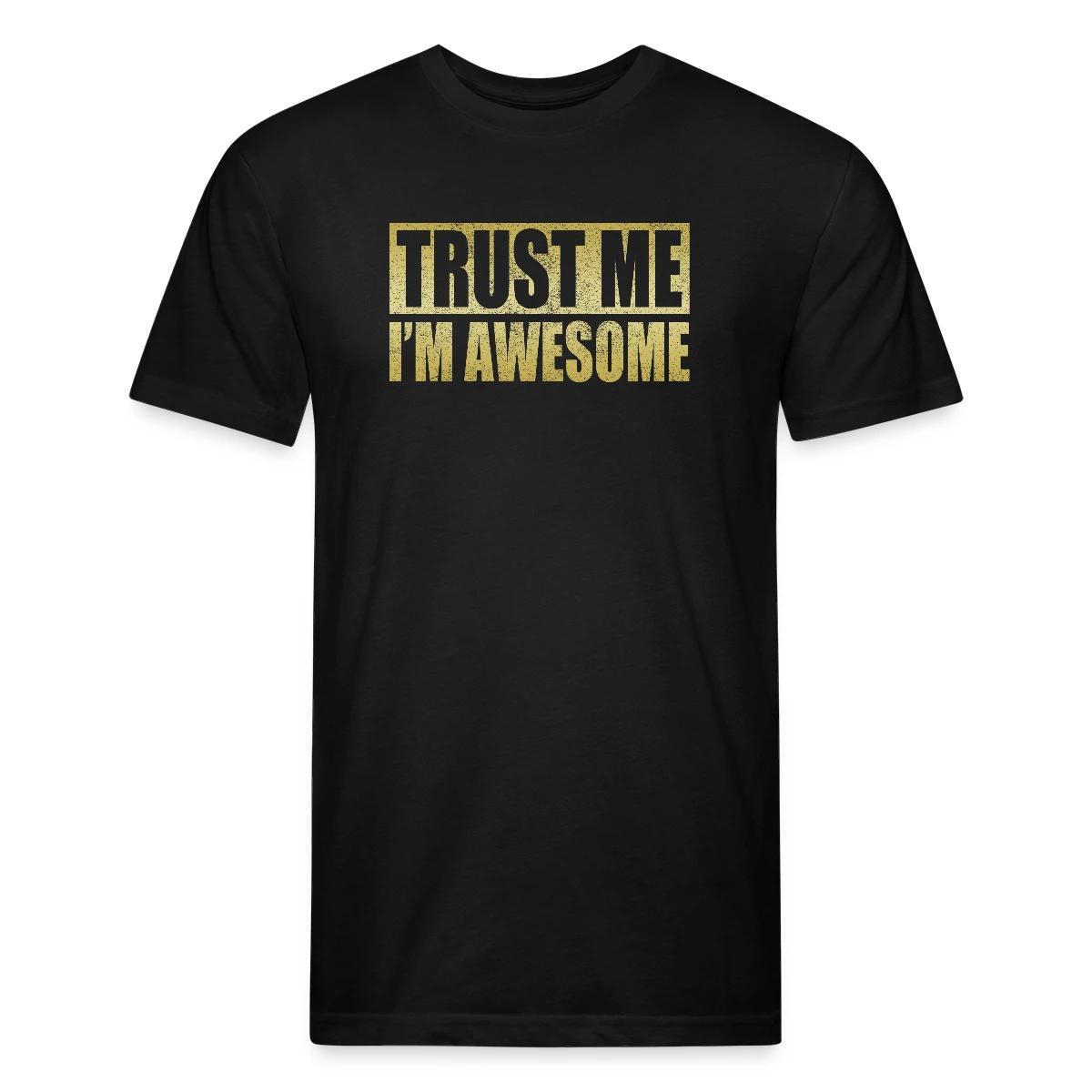 Trust me, I'm awesome - Men's Fitted T-shirt