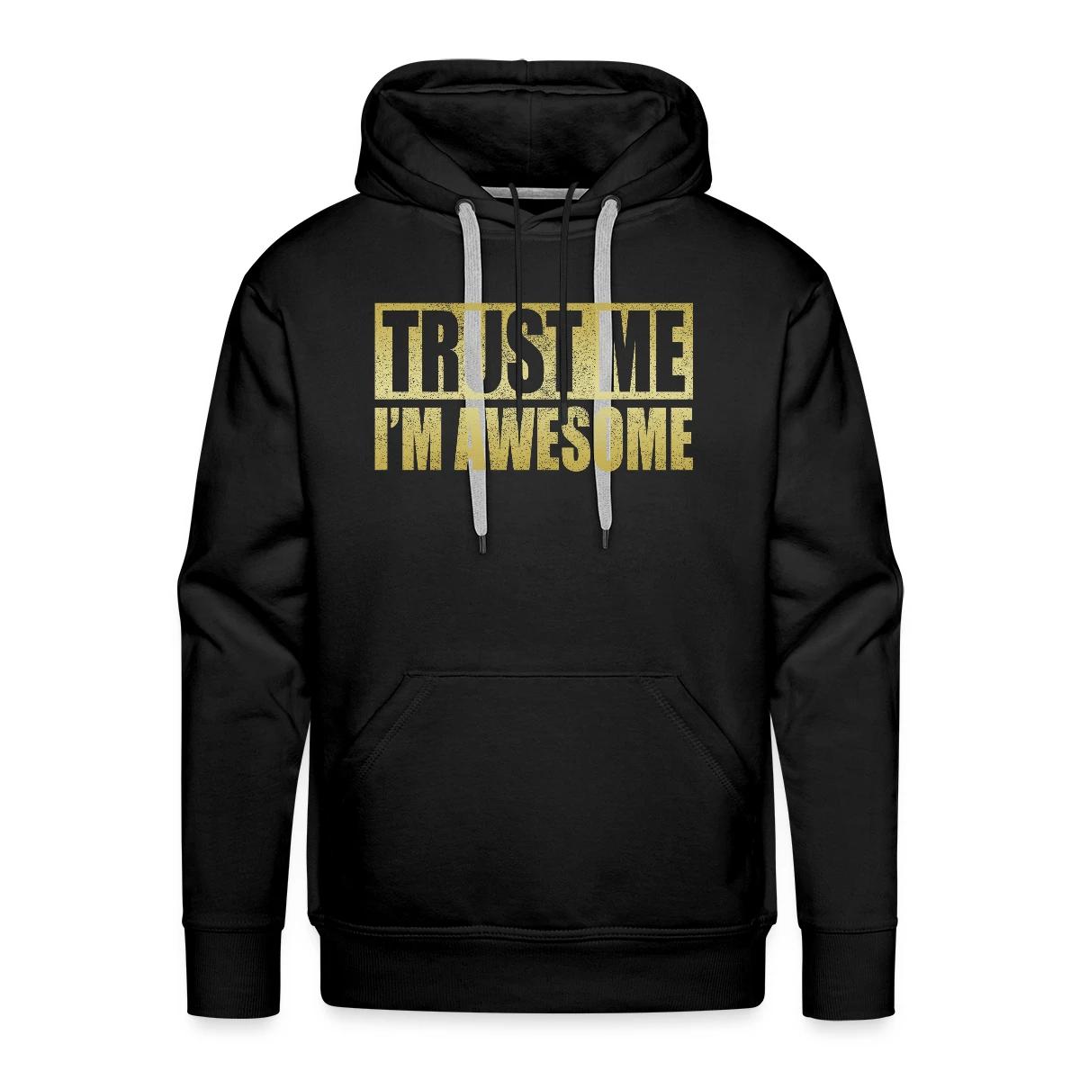 Trust me, I'm awesome - Men's Premium hoodie