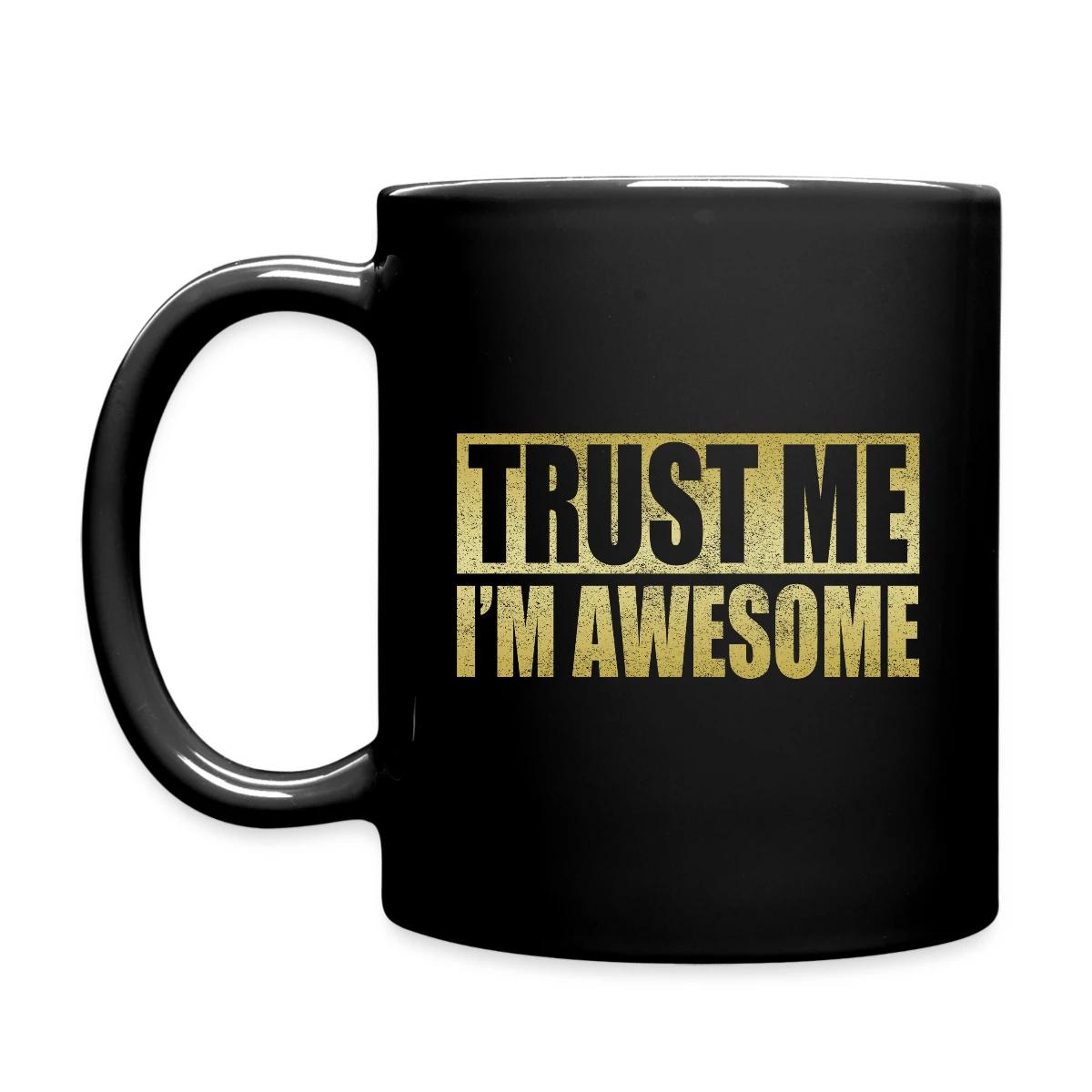 Trust me, I'm awesome - Full color mug