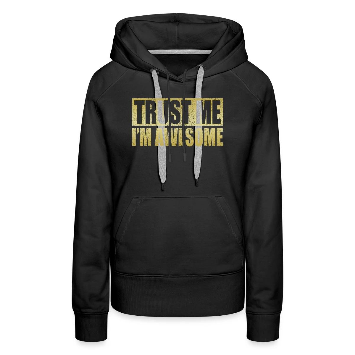 Trust me, I'm awesome - Women's premium hoodies
