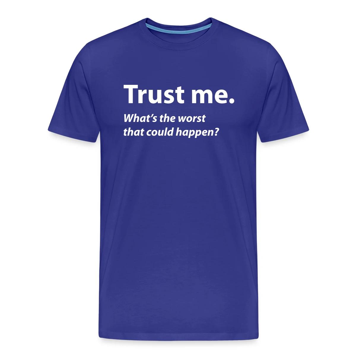 Trust me - Men's Premium T-shirt
