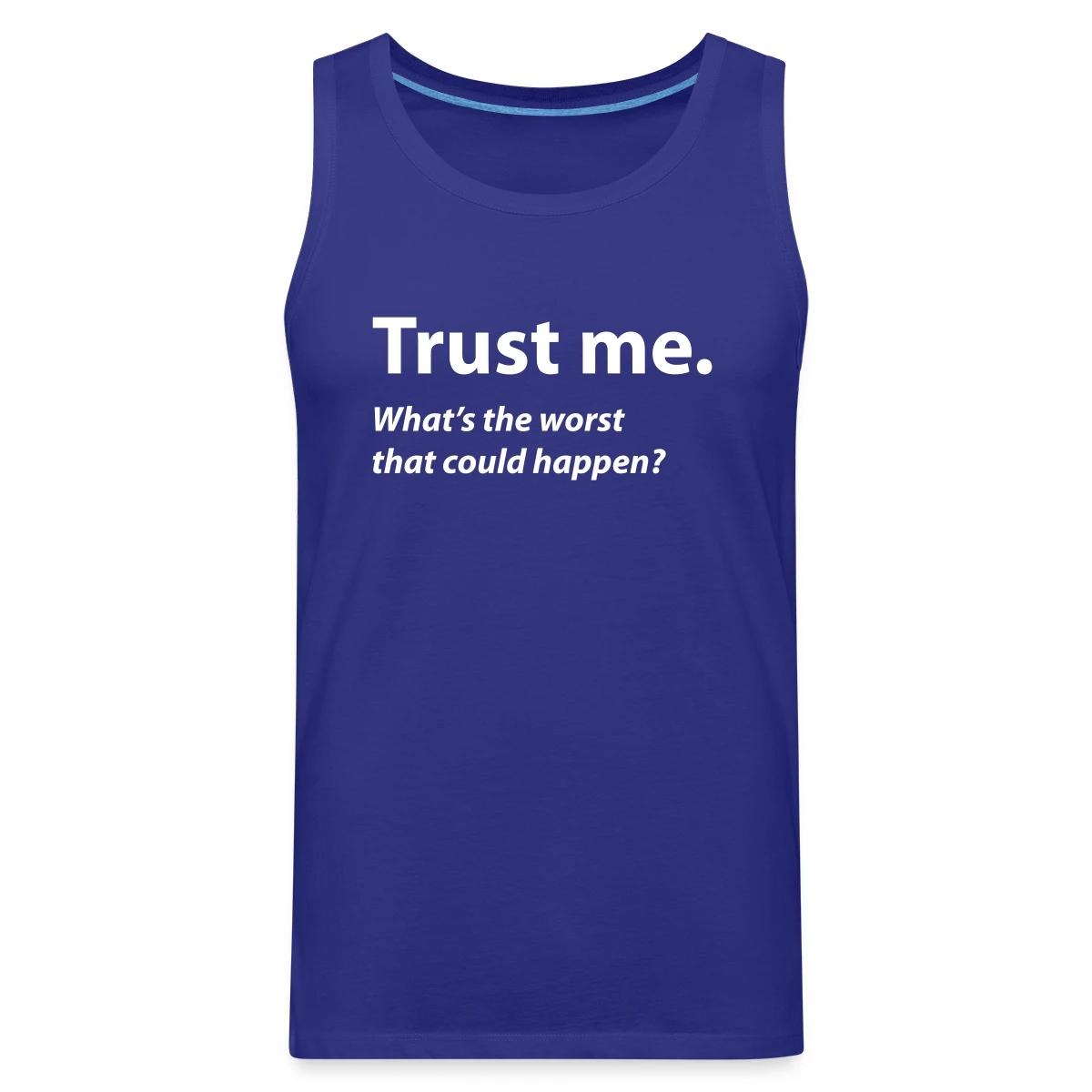 Trust me - Mens's Tank tops