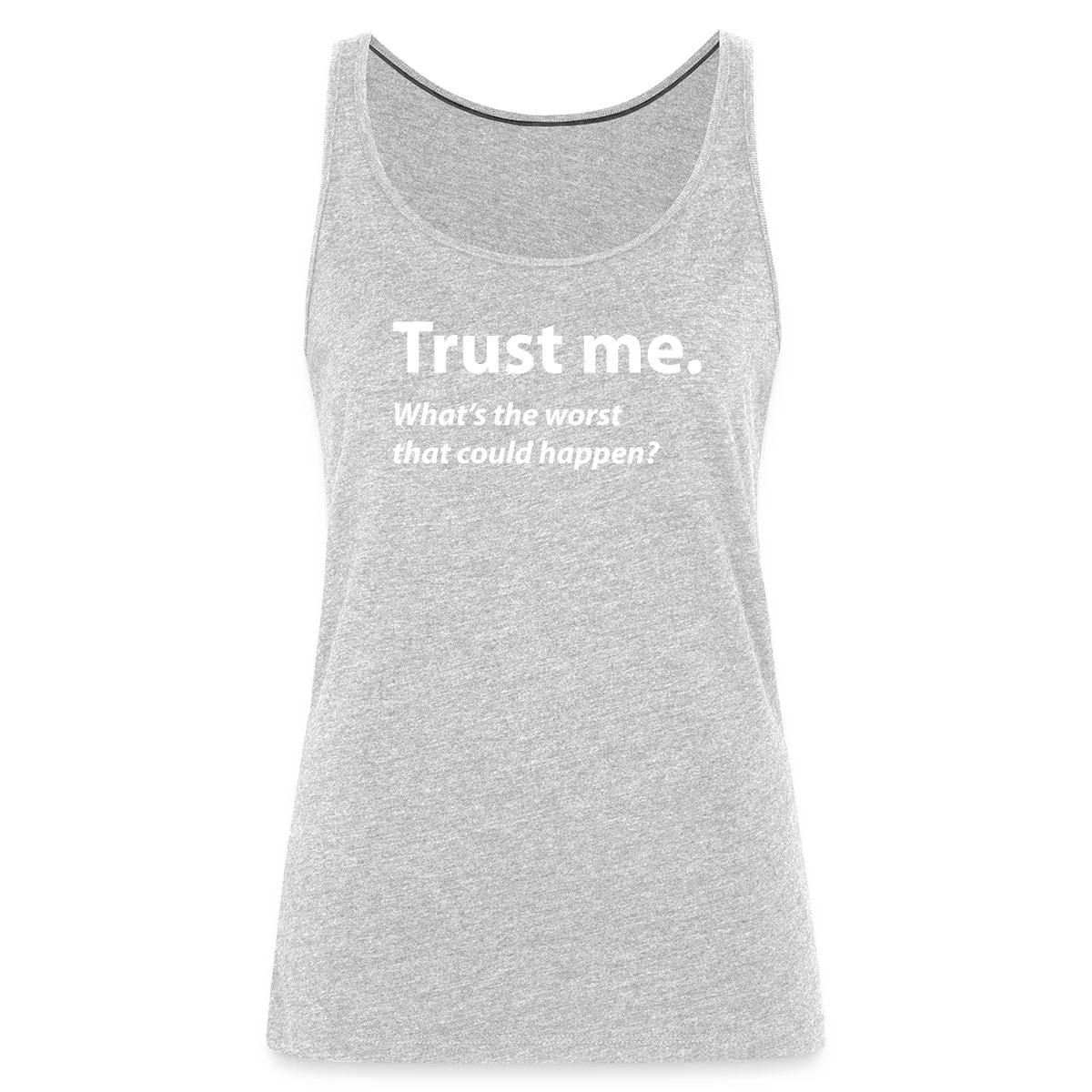 Trust me - Womens's Tank tops