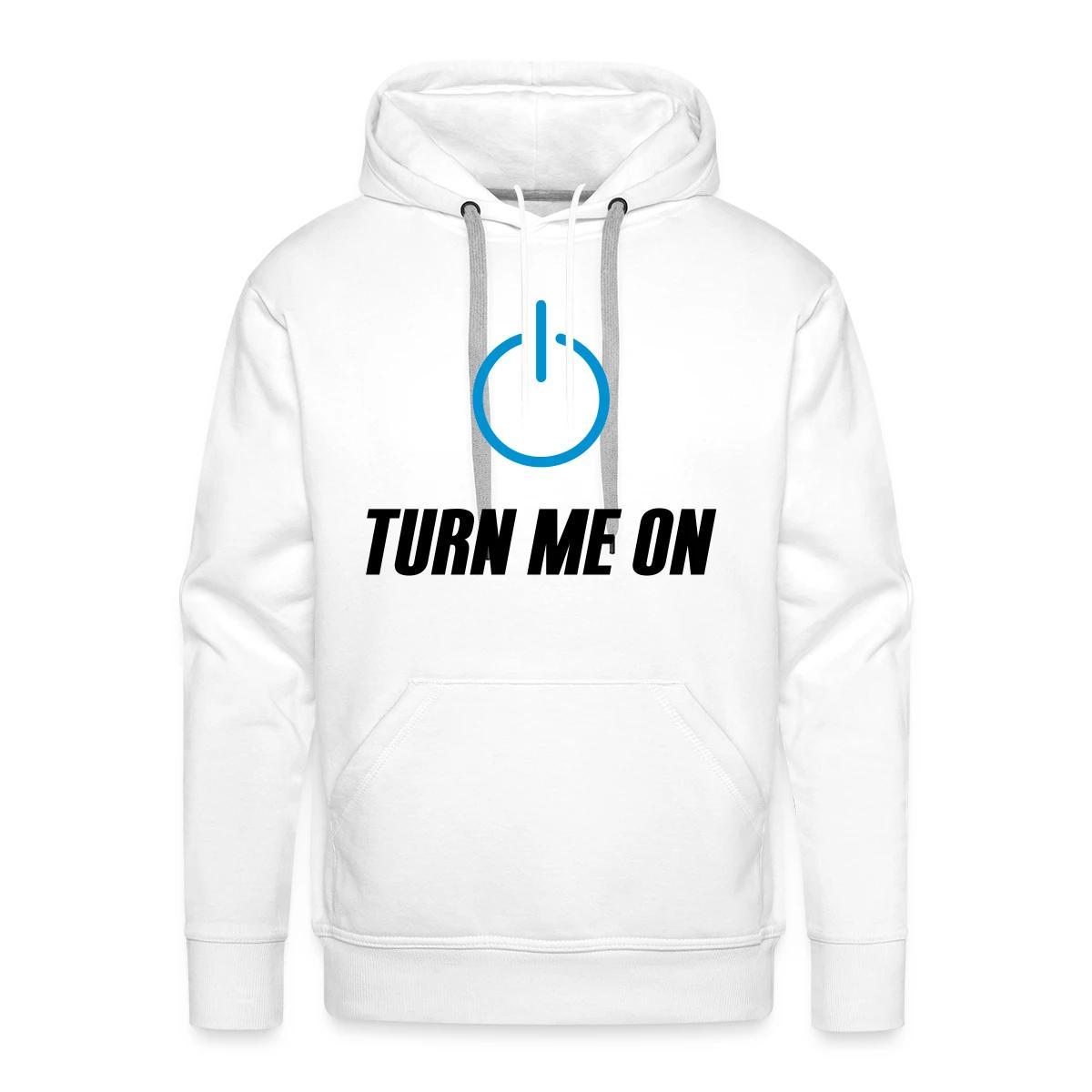 Turn me on - Men's Premium hoodie