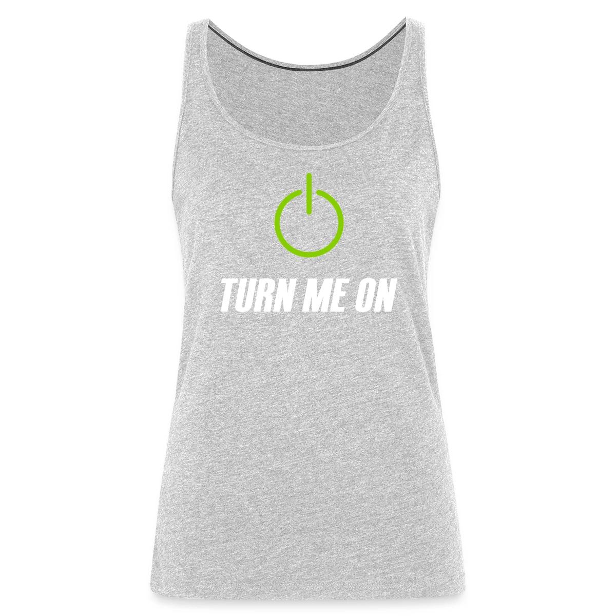 Turn me on - Womens's Tank tops
