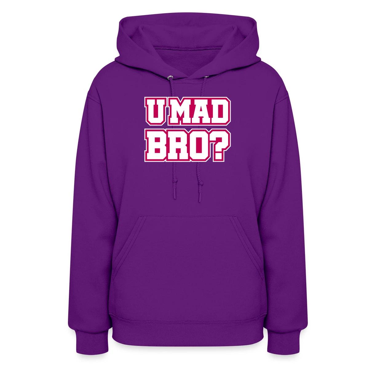 U mad bro? - Women's hoodies