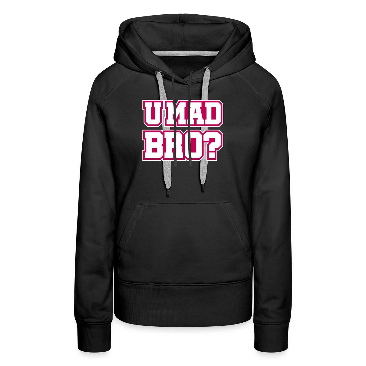 U mad bro? - Women's premium hoodies