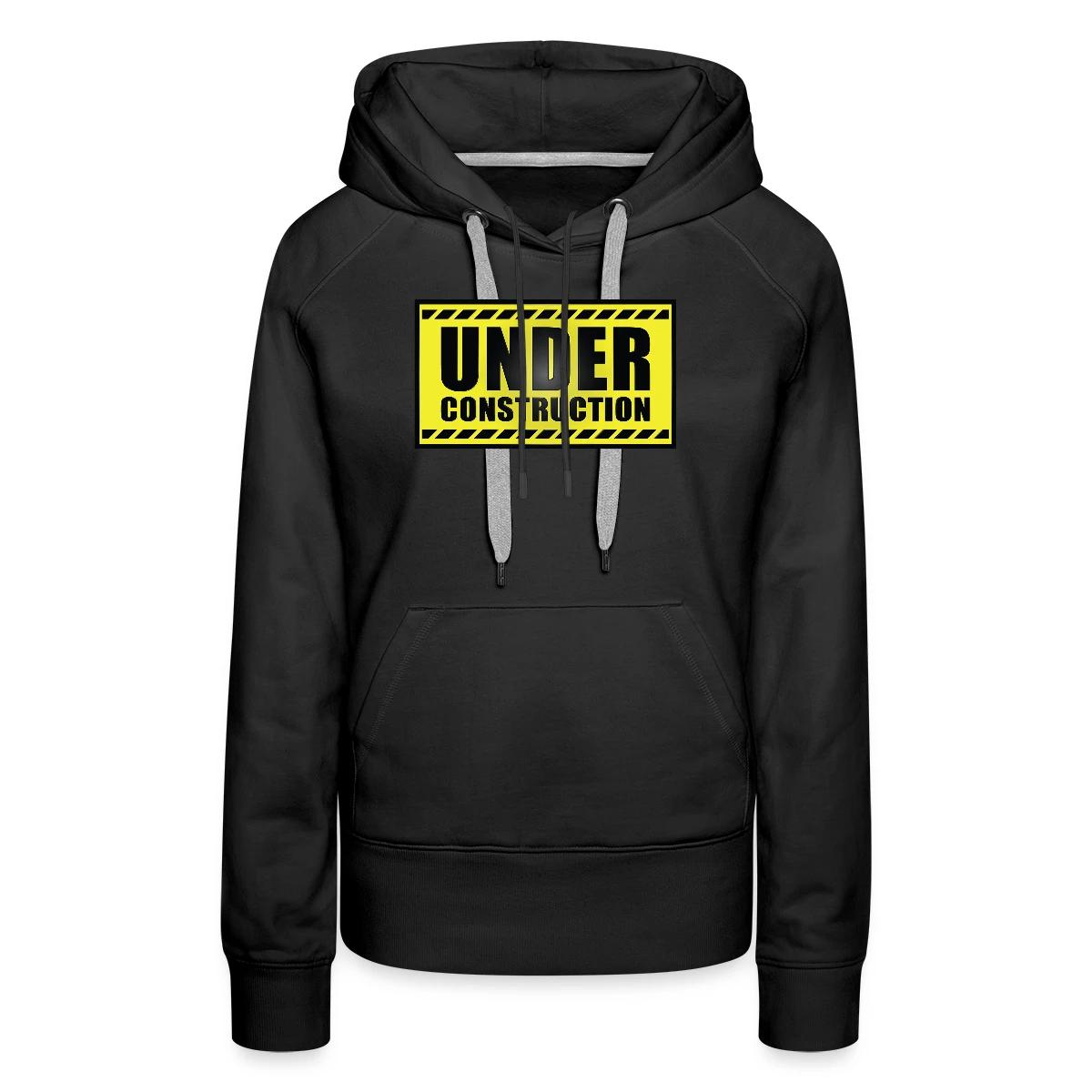 Under construction - Women's premium hoodies
