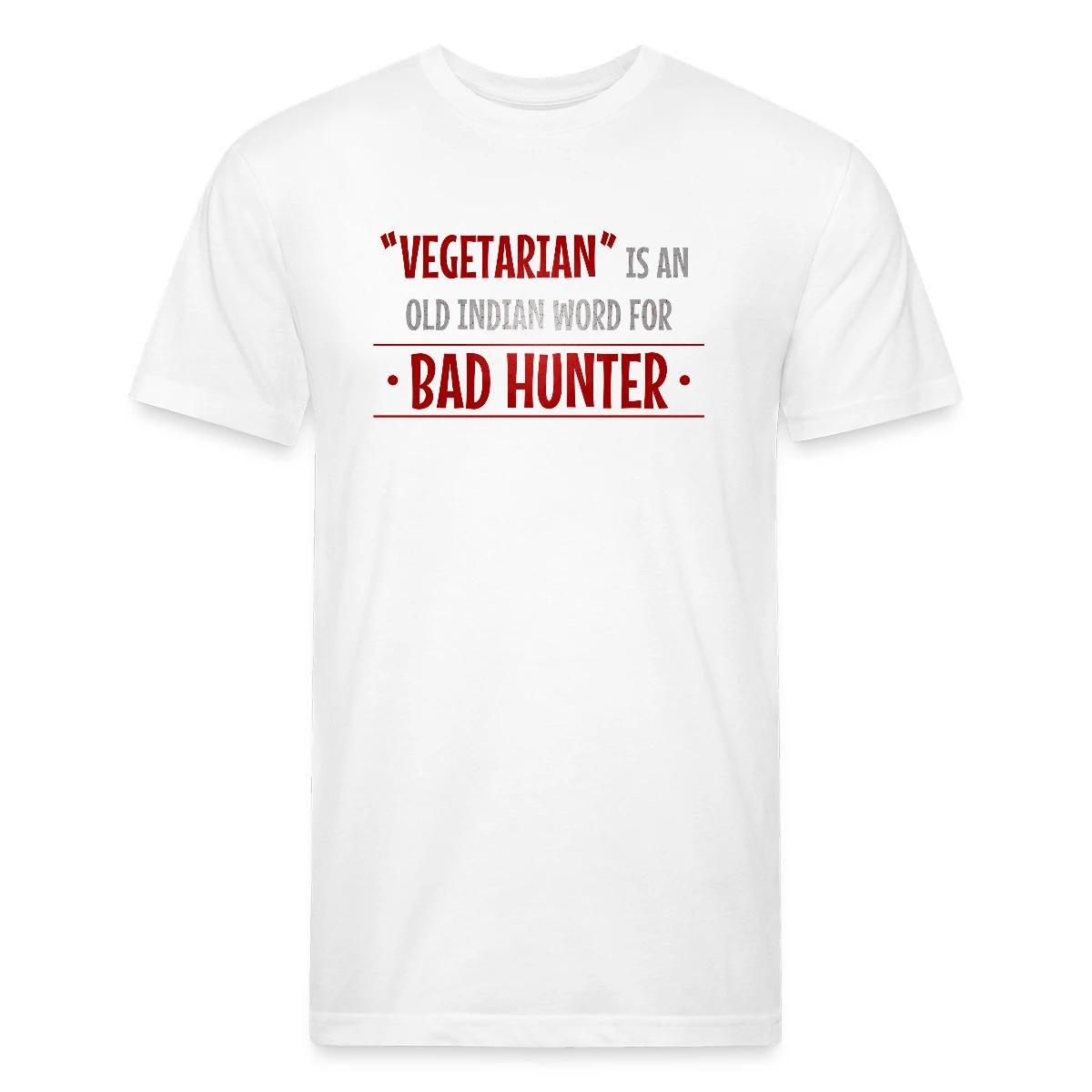 Vegetarian is an old indian word for bad hunter - Men's Fitted T-shirt