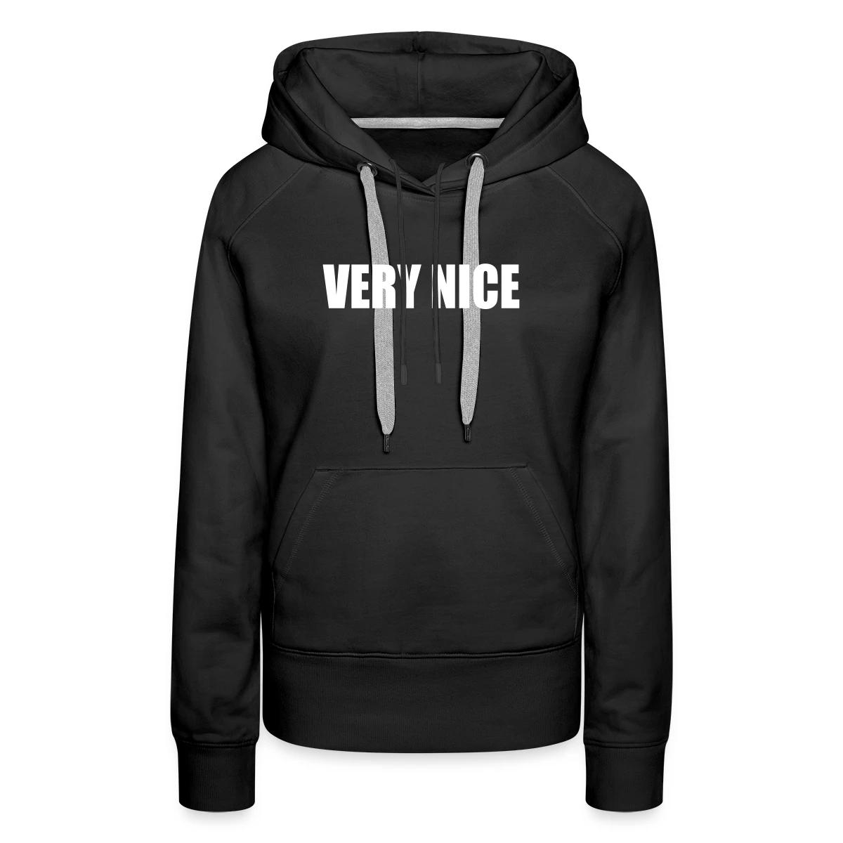 Very nice - Women's premium hoodies