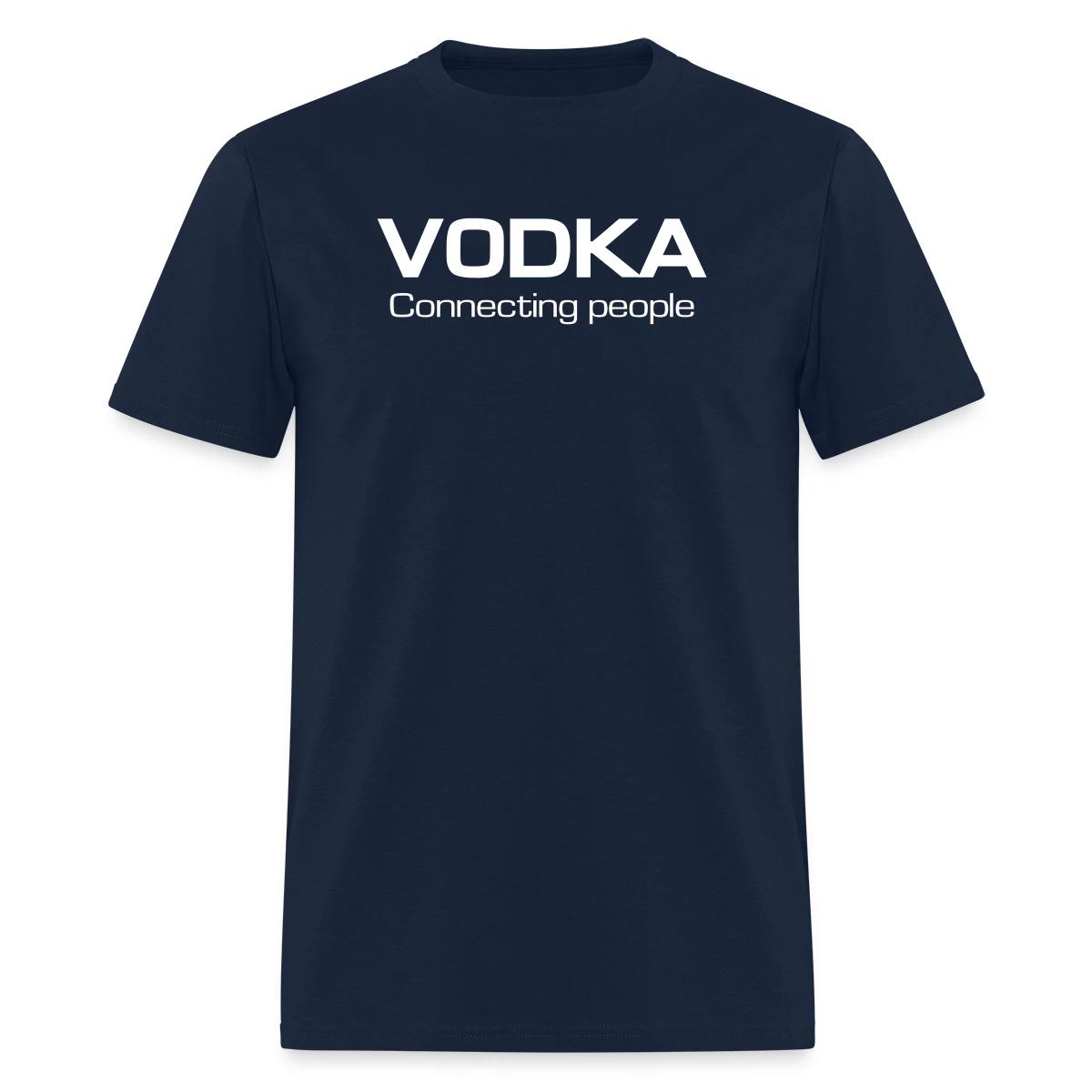 Vodka - Connecting people - Men's T-shirt