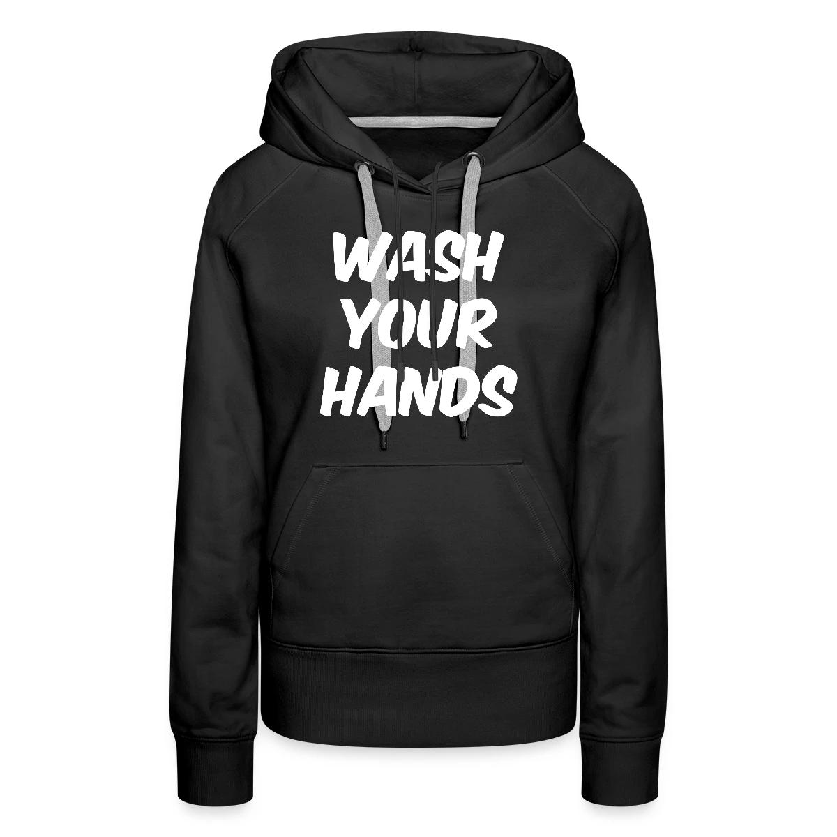 Wash your hands - Women's premium hoodies