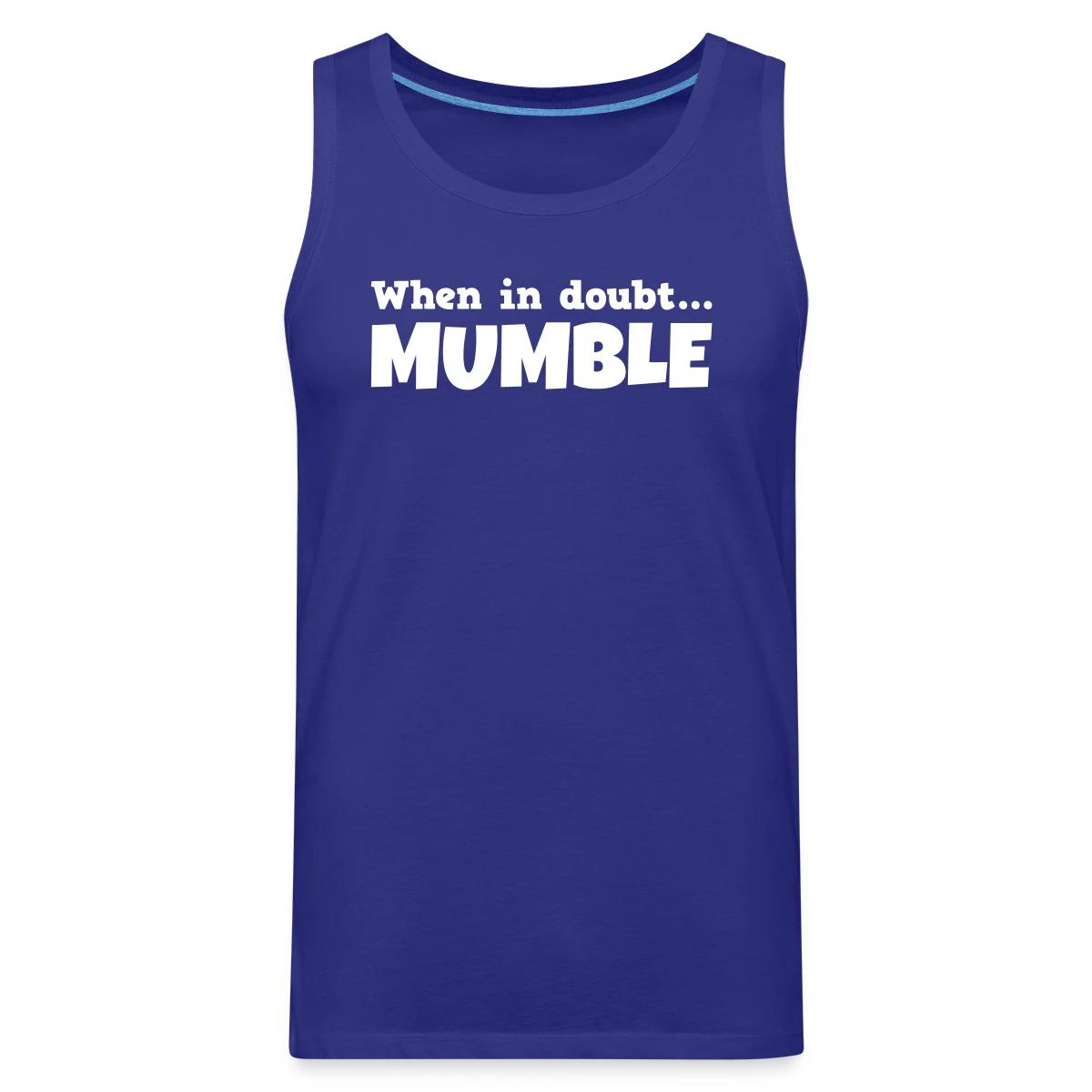 When in doubt mumble - Mens's Tank tops