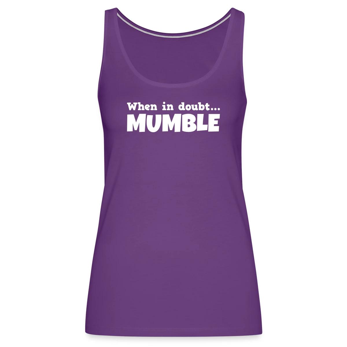 When in doubt mumble - Womens's Tank tops