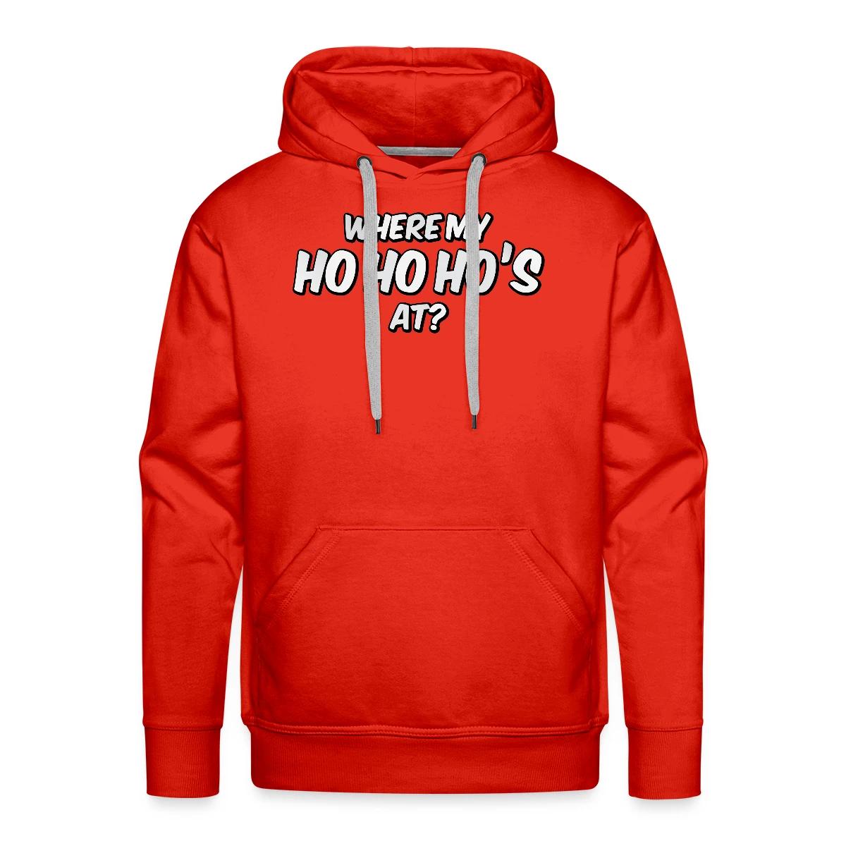 Where my ho ho ho's at? - Men's Premium hoodie