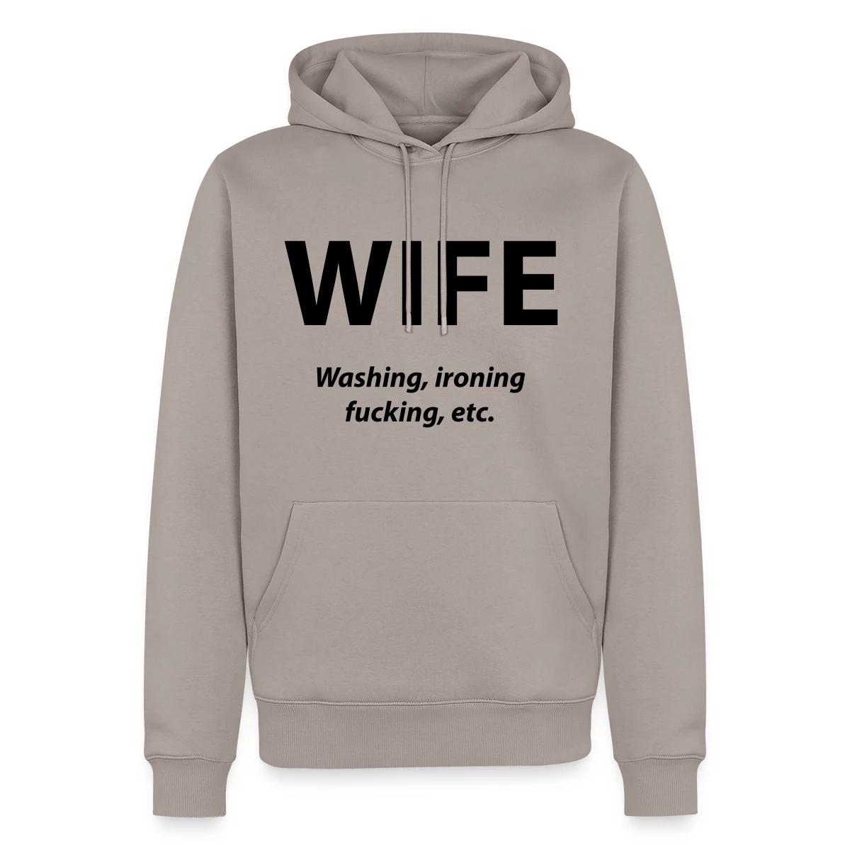 Wife - washing, ironing, fucking, etc - Men's Premium hoodie