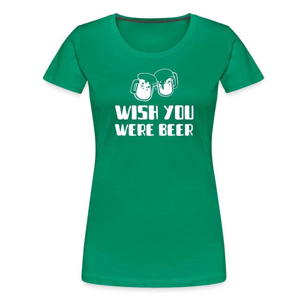 Wish you were beer - Women's Premium T-shirt