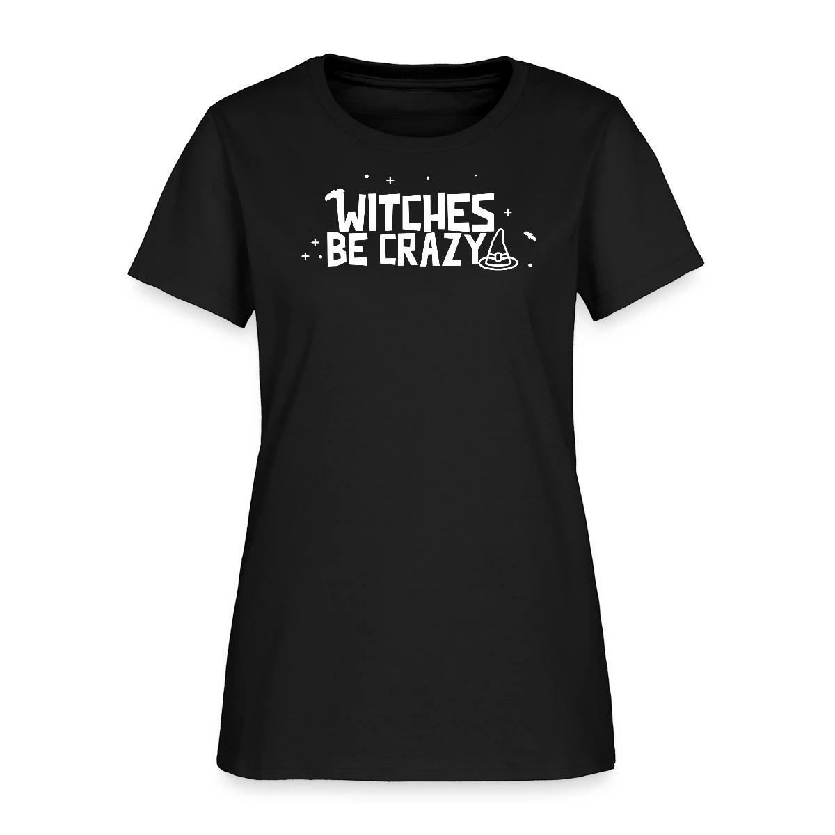 Witches be crazy - Women's T-shirt