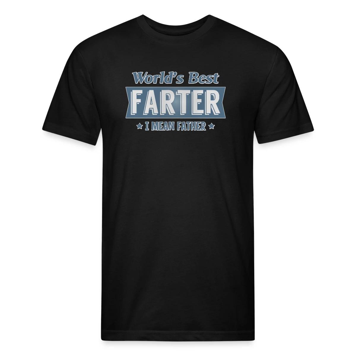 World's best farter - I mean father - Men's Fitted T-shirt