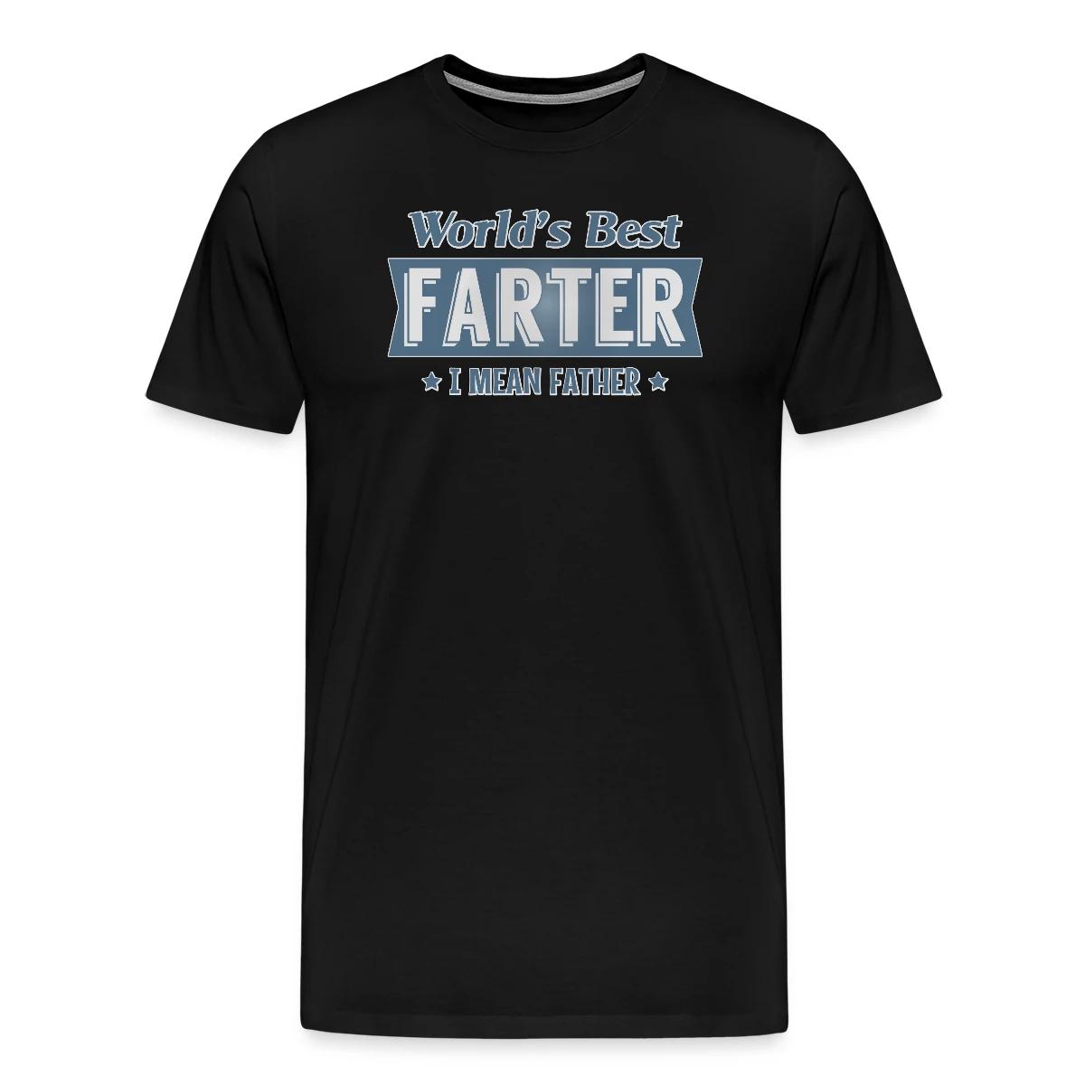World's best farter - I mean father - Men's Premium T-shirt
