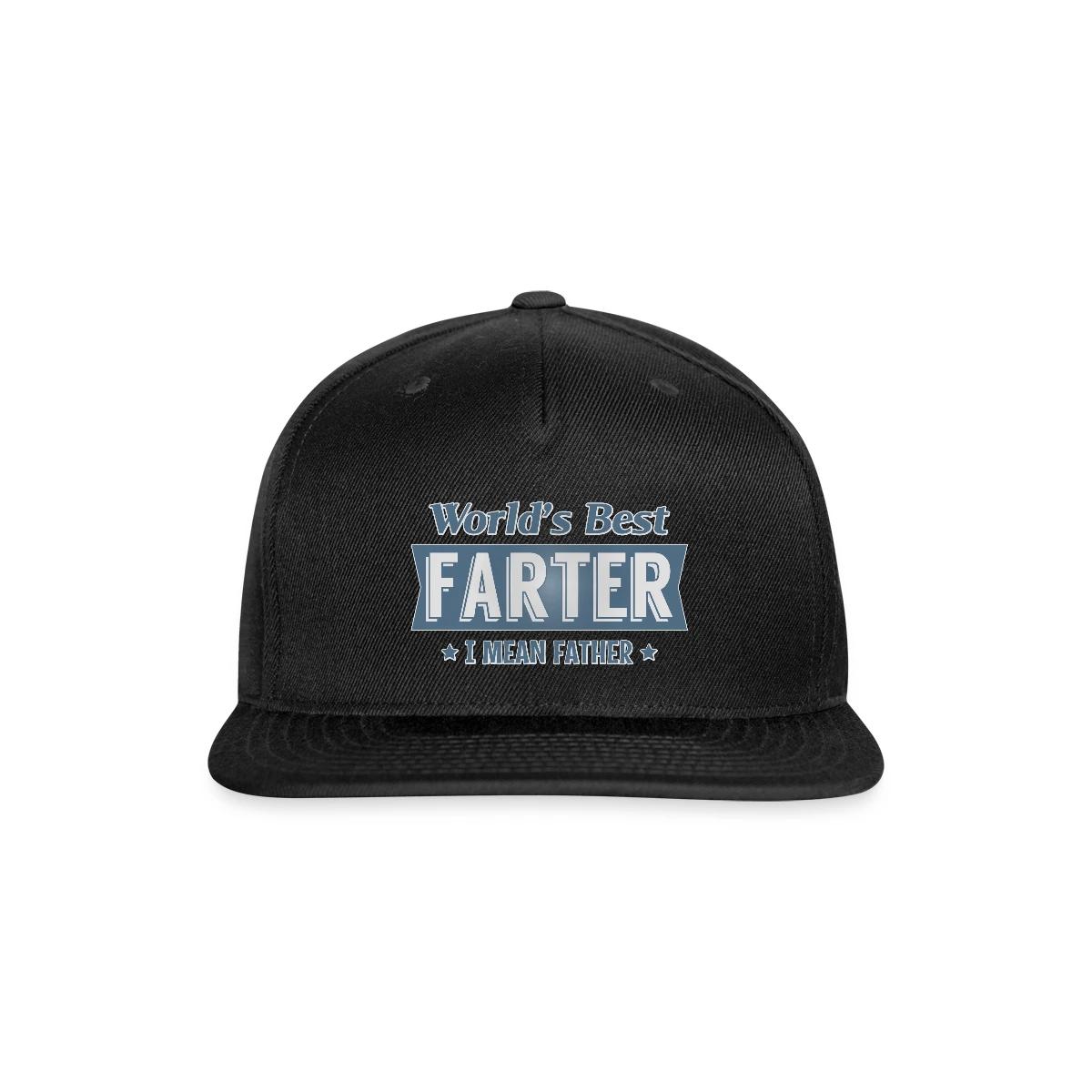 World's best farter - I mean father - Snapback cap