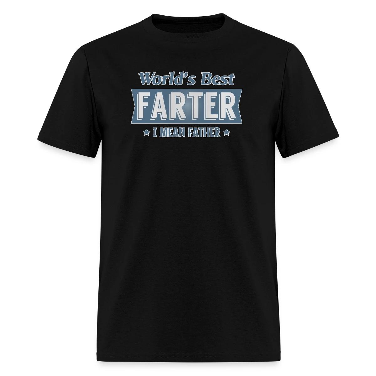 World's best farter - I mean father - Men's T-shirt