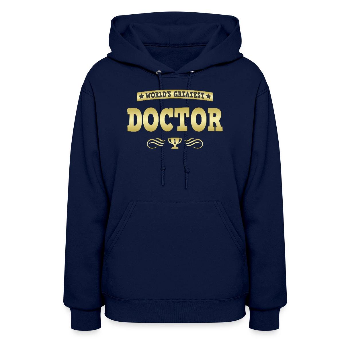World's Greatest Doctor - Women's hoodies