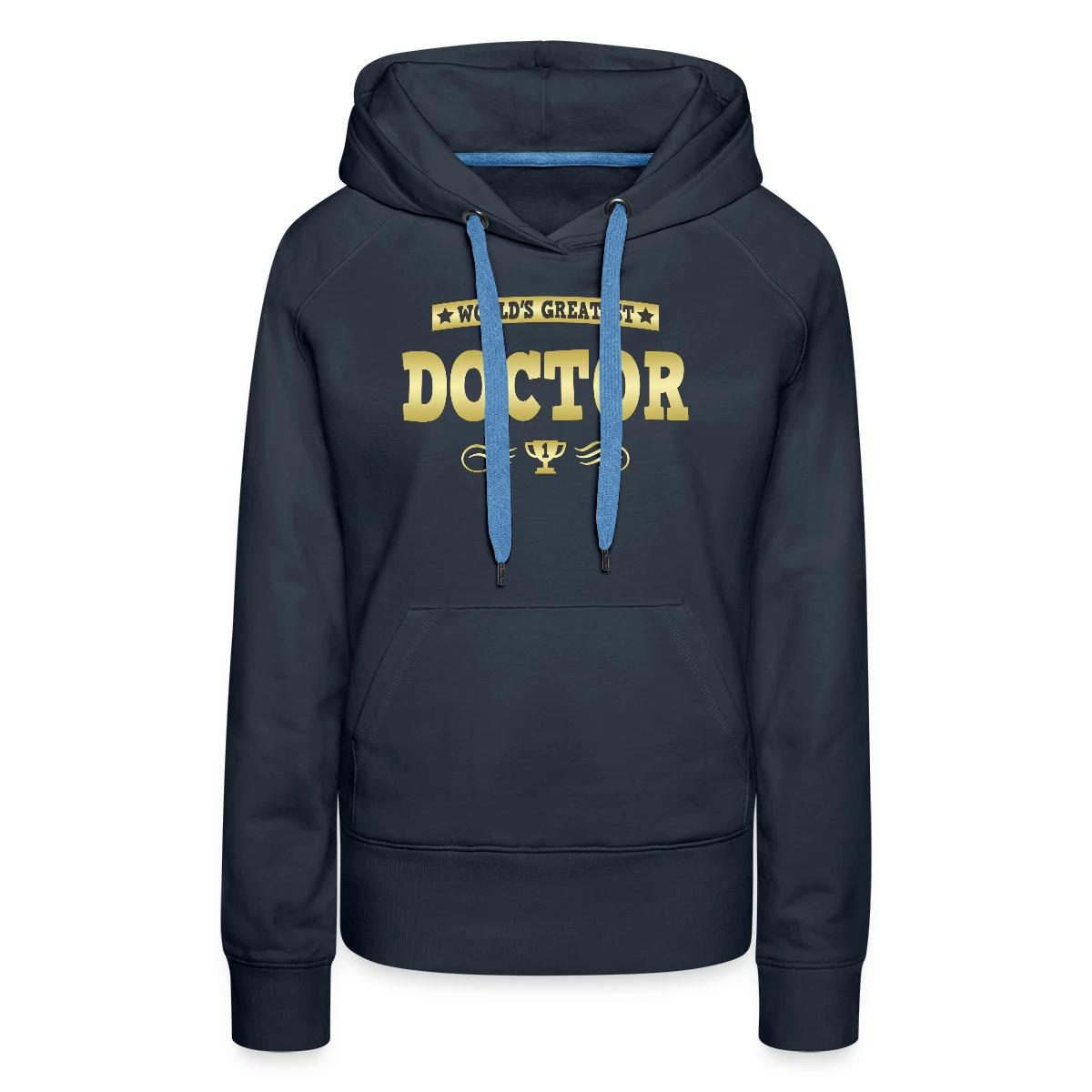 World's Greatest Doctor - Women's premium hoodies